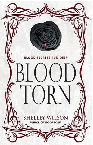 Blood Torn by Shelley Wilson