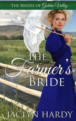 The Farmer's Bride by Jaclyn Hardy