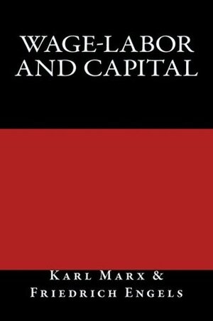 Wage-Labor and Capital by Taylor Anderson, Karl Marx, Friedrich Engels