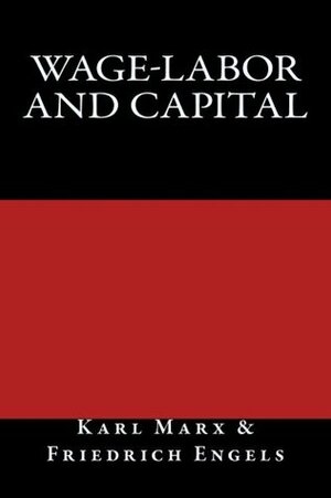 Wage-Labor and Capital by Karl Marx, Taylor Anderson, Friedrich Engels