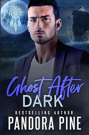 Ghost After Dark by Pandora Pine