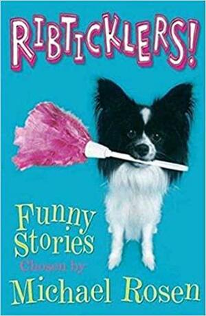 Ribticklers!: Funny Stories by Michael Rosen