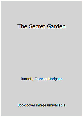 The Secret Garden by Frances Hodgson Burnett