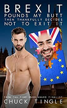 Brexit Pounds My Butt Then Thankfully Decides Not To Exit It by Chuck Tingle