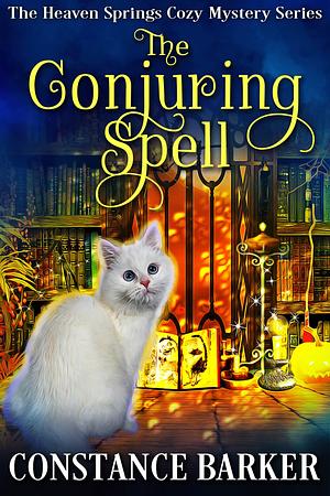 The Conjuring Spell by Constance Barker, Constance Barker