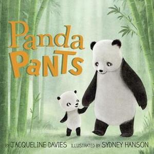 Panda Pants by Jacqueline Davies, Sydney Hanson