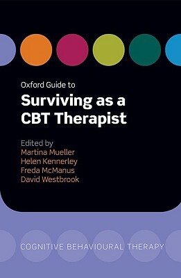 Oxford Guide to Surviving as a CBT Therapist by Helen Kennerley, Martina Mueller, Freda McManus