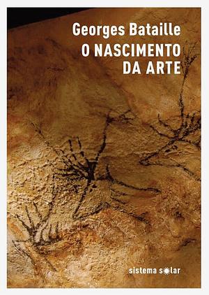 O Nascimento da Arte by Georges Bataille