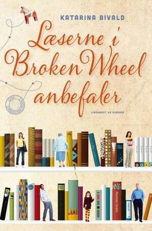 Læserne i Broken Wheel anbefaler by Katarina Bivald, Lotte Kirkeby Hansen