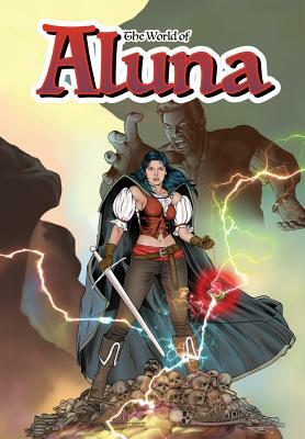 The World of Aluna: Trade Paperback by Antonio Hernandez, Paula Garces