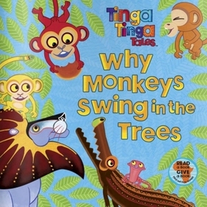 Why Monkeys Swing in the Trees by Claudia Lloyd