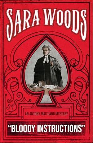Bloody Instructions: An Antony Maitland Mystery by Sara Woods, Sara Woods