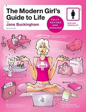 Modern Girl's Guide to Life by Jane Buckingham, Jane Buckingham