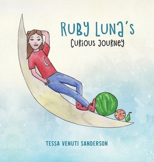 Ruby Luna's Curious Journey: A girls' anatomy book covering puberty and periods by Tessa Venuti Sanderson