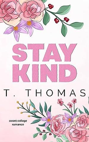 Stay Kind by T. Thomas