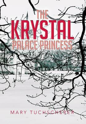 The Krystal Palace Princess by Mary Tuchscherer