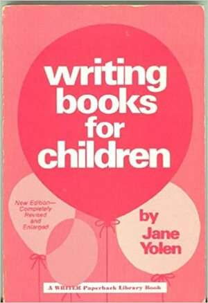 Writing Books for Children by Jane Yolen