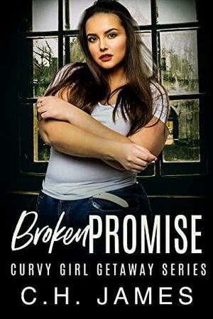 Broken Promise by C.H. James