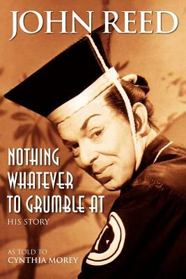 Nothing Whatever to Grumble At by John Reed