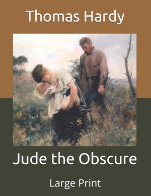 Jude the Obscure: Large Print by Thomas Hardy