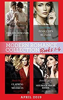 Modern Romance April 2019 Books 1-4: The Italian Demands His Heirs / Innocent's Nine-Month Scandal / Chosen as the Sheikh's Royal Bride / Claiming My Untouched Mistress by Jennie Lucas, Heidi Rice, Dani Collins, Lynne Graham