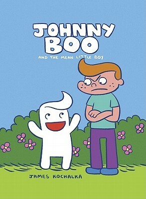 Johnny Boo: The Mean Little Boy by James Kochalka
