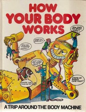 How Your Body Works by Judy Hindley