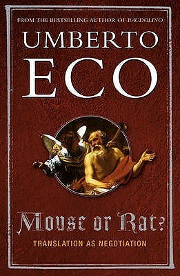 Mouse or Rat?: Translation as Negotiation by Umberto Eco