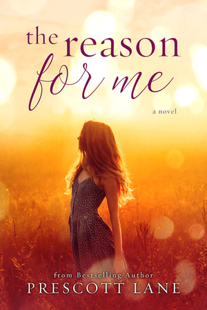 The Reason for Me by Prescott Lane