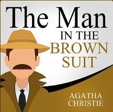 The Man in the Brown Suit by Agatha Christie