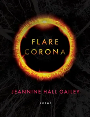 Flare, Corona by Jeannine Hall Gailey