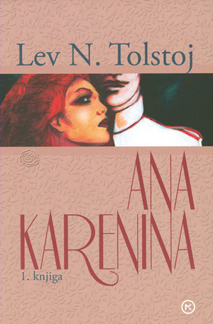 Ana Karenina 1. knjiga by Leo Tolstoy
