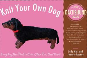 Knit Your Own Dog: Dachshund Kit by Sally Muir, Joanna Osborne