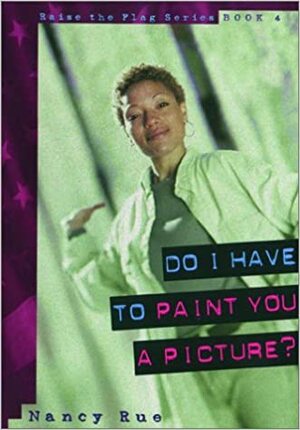 Do I have to Paint You a Picture? by Nancy N. Rue