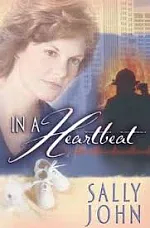 In a Heartbeat by Sally John