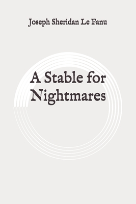 A Stable for Nightmares by J. Sheridan Le Fanu