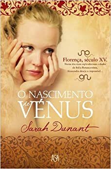O Nascimento de Vénus by Sarah Dunant