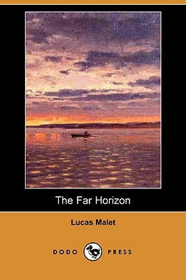 The Far Horizon (Dodo Press) by Lucas Malet