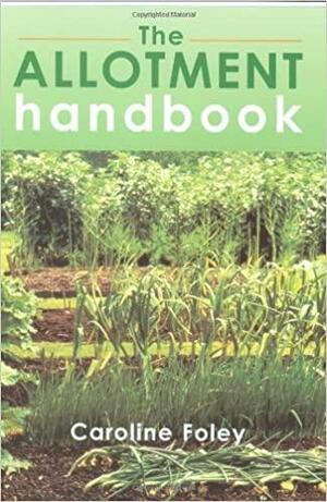 The Allotment Handbook by Caroline Foley