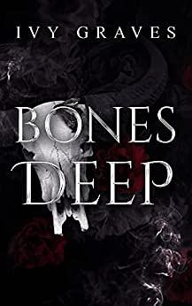 Bones Deep by Ivy Graves