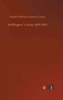 Wellington´s Army 1809-1814 by Charles William Chadwick Oman