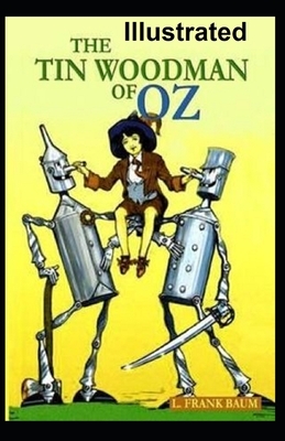 The Tin Woodman of Oz Illustrated by L. Frank Baum