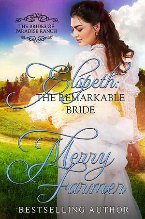 Elspeth: The Remarkable Bride by Merry Farmer