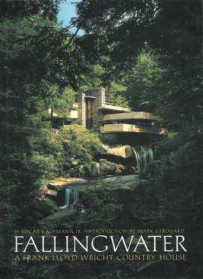 Fallingwater: A Frank Lloyd Wright Country House by Edgar Kaufmann