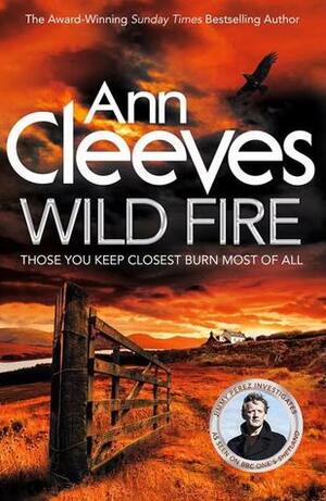 Wild Fire: The Shetland Series 8 by Ann Cleeves