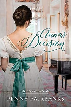 Anna's Decision: A Regency Romance by Penny Fairbanks