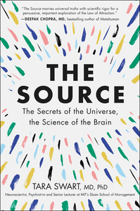 The Source: The Secrets of the Universe, the Science of the Brain by Tara Swart
