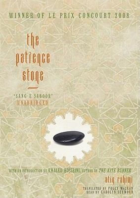 The Patience Stone: "Sang-E Saboor" by Atiq Rahimi