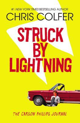 Struck by Lightning: The Carson Phillips Journal by Chris Colfer