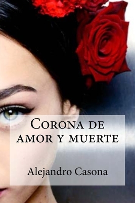 Corona de amor y muerte by Alejandro Casona